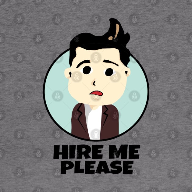 Hire Me Please by KewaleeTee